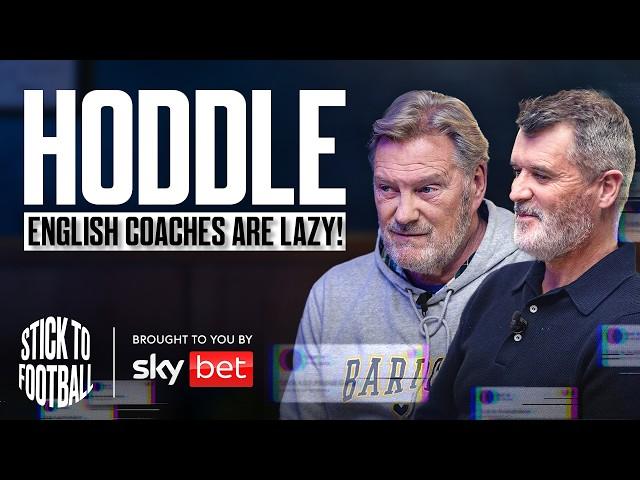 Hoddle: Being Roy’s Hero, Managing England & A Second Chance In Life | Stick to Football EP 55