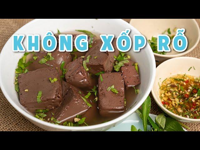 Cách Luộc Tiết Lợn Ngon Mềm Không Xốp Rỗ