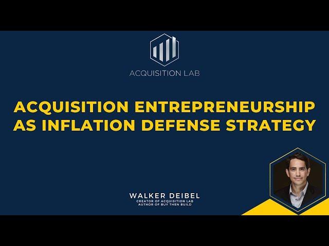 Acquisition Entrepreneurship as Inflation Defense Strategy