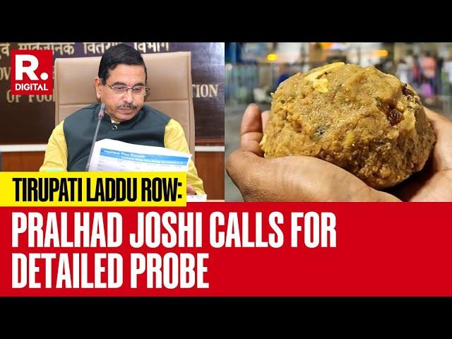 Tirupati Laddu Row: Pralhad Joshi Calls For Detailed Probe