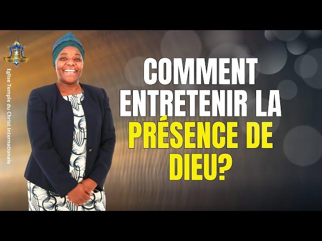 Comment entretenir la présence de Dieu dans notre vie ?