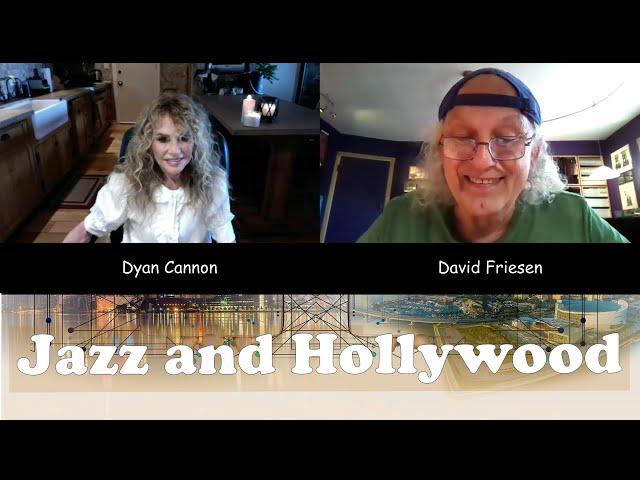 Dyan Cannon: Jazz & Hollywood | Friday Jazz Chats with David Friesen