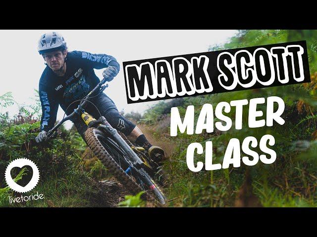 MTB MASTER CLASS with MARK SCOTT - Live To Ride S1E11