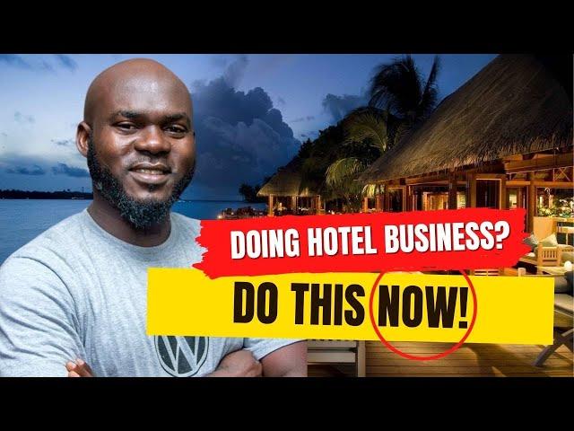 Running a Hotel Business in Nigeria? DO THIS NOW!