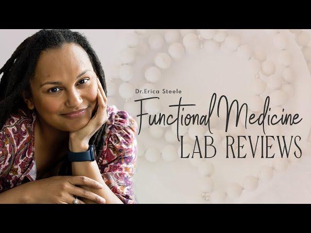 Functional Medicine lab reviews: A Comprehensive Guide || Holistic Family Practice