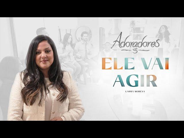 ADORADORES 5 - ELE VAI AGIR | @lauramorena