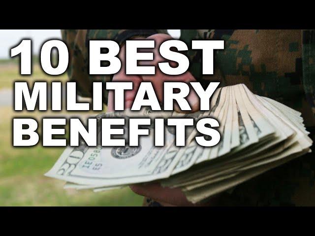 TOP 10 Financial Benefits of Military Service