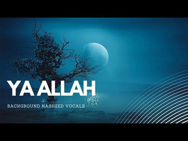 #Meditation Islamic Background Nasheed - Ya All-llah