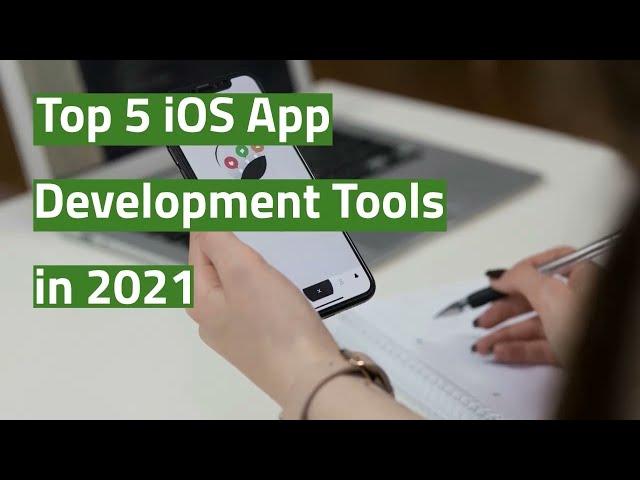 Top 5 iOS App Development Tools in 2021