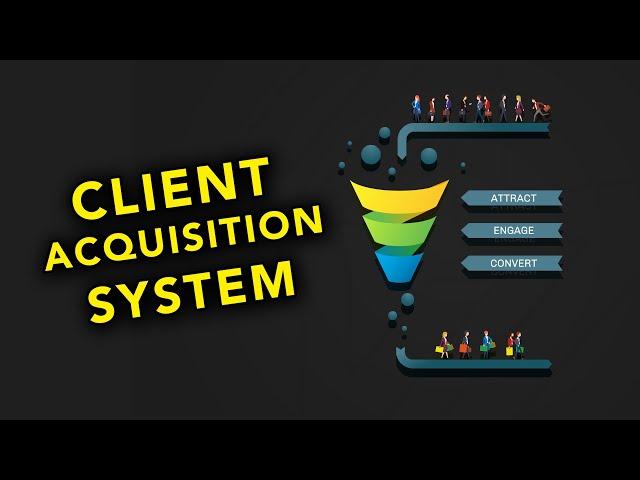 What Is Client Acquisition System