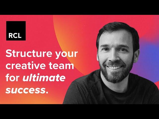 The Secrets to Building a Winning Creative Team Structure