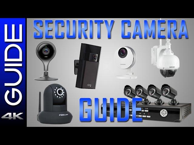 Security Camera Guide 2017 - A Complete Guide to Wireless/Wired Cameras