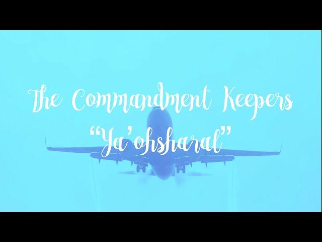 The Commandment Keepers - Ya’ohsharal