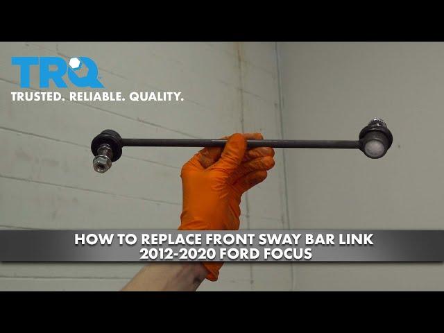 How to Replace Front Sway Bar Link 2012-2020 Ford Focus