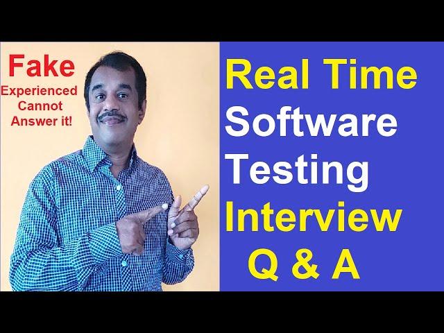 Real time interview questions and answers for software testers (fake cannot answer this)