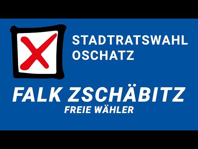 Stadtratswahl Oschatz - Falk Zschäbitz FREIE WÄHLER