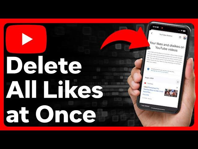 How To Delete All Liked Videos On YouTube At Once