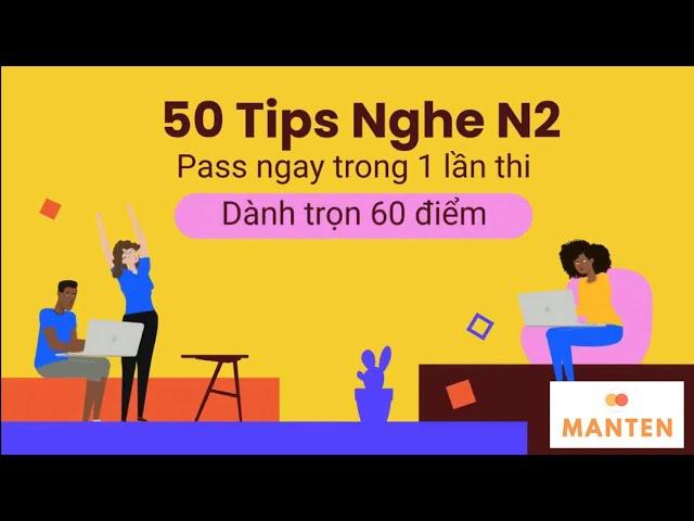 50 Tips Nghe N2 Mondai 1,2,3,4,5 - Pass Ngay N2 Trong 1 Lần Thi - Dành Trọn 60 Điểm