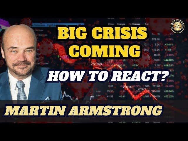 MUST WATCH!. - Martin Armstrong - What Happens Next