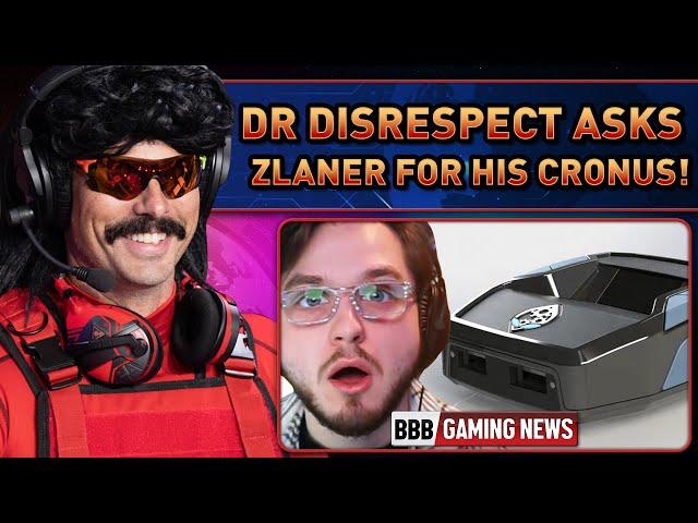 Dr Disrespect asks Zlaner For his Cronus! - BBB Gaming News