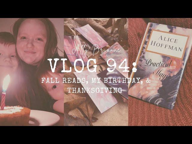 Fall Reads, My Birthday, & Thanksgiving  | Vlog 94