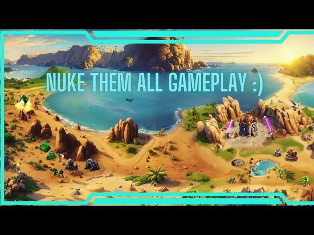 Nuke them all - Campaign Gameplay #7