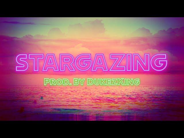 STARGAZING - (Prod. By DukezKing)