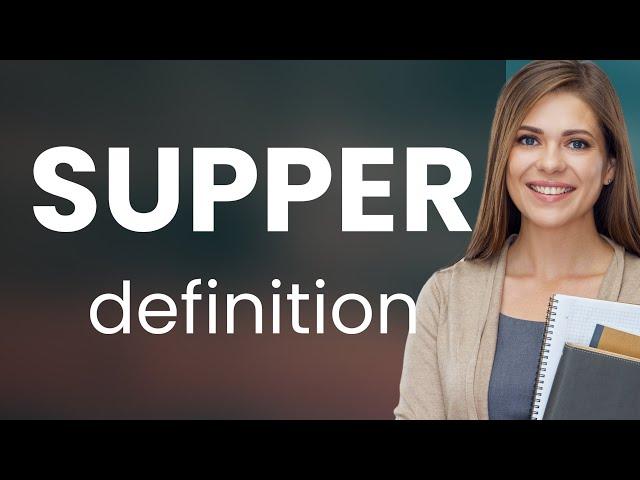 Supper • meaning of SUPPER