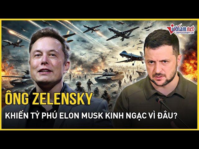 Tỷ phú Elon Musk kinh ngạc vì ông Zelensky | Báo VietNamNet