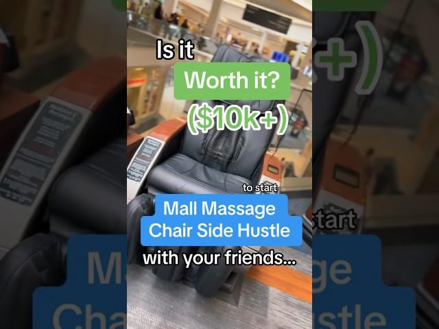 Is it worth it to Own a Mall Massage Chair Side Hustle? ($10k+ per month)