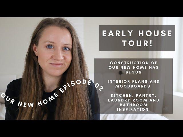 OUR NEW HOME is finally being built! | RAW HOUSE TOUR AND INTERIOR VISUALIZATIONS | EPISODE 02