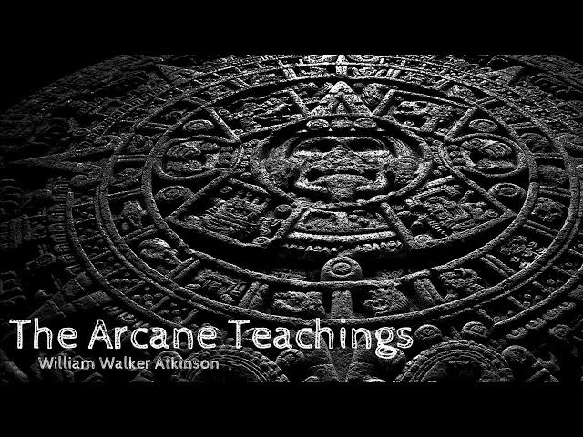 The Arcane Teachings, William Walker Atkinson C1
