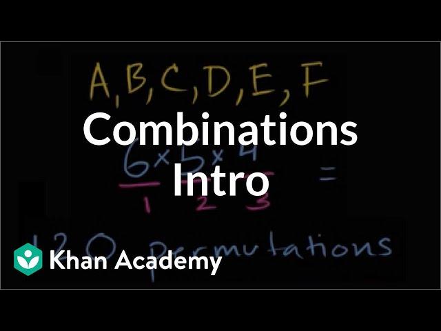 Introduction to combinations | Probability and Statistics | Khan Academy