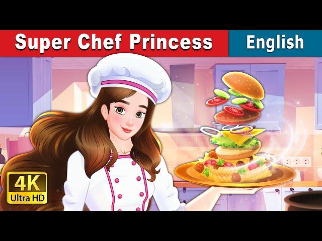 Super Chef Princess | Stories for Teenagers | @EnglishFairyTales