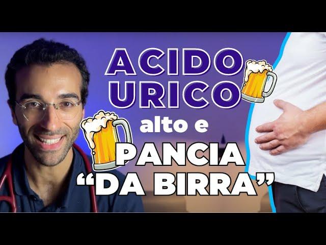 Acido urico alto (e cosa c’entra con la “pancia da birra”)