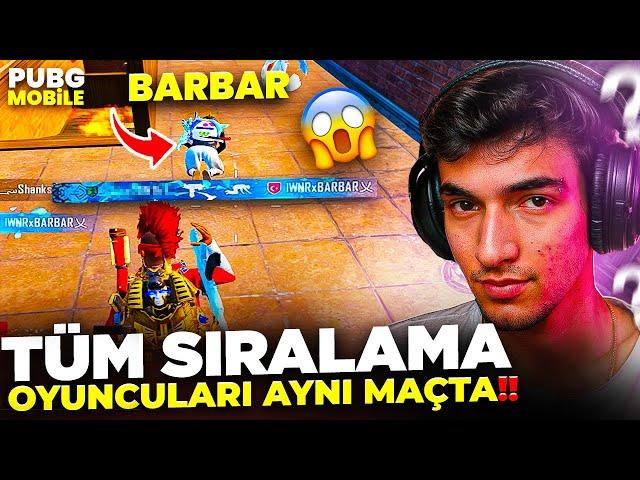 BARBARLA AYNI MAÇ  SIRALAMA OYUNCULARIYLA DOLU RANK MAÇI  Pubg Mobile