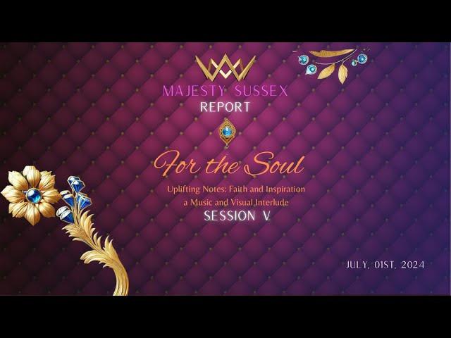 Majesty Sussex Report  For the Soul - A Music and Visual Interlude for Royalty  Faith &  Inspiration