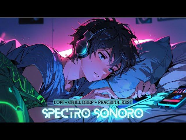 LOFI / CHILL DEEP / PEACEFUL REST / SONO PROFUNDO