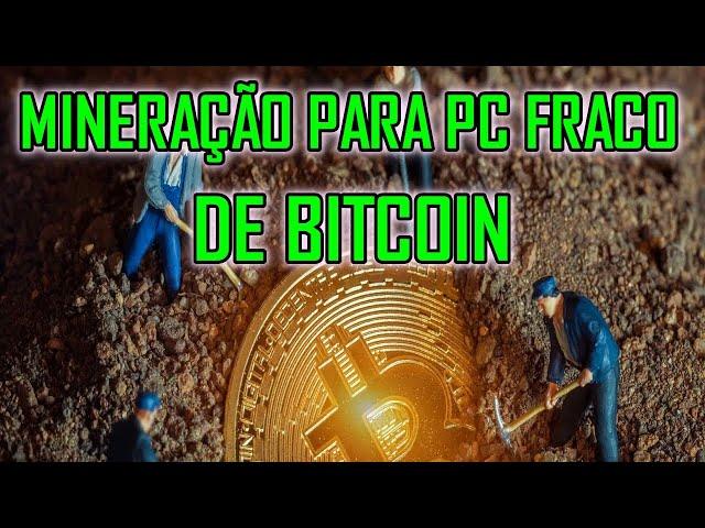  - COMO MINERAR BITCOIN MINING COM PC FRACO + Uma opção de minerador