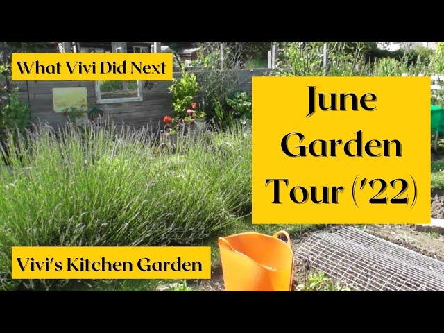 Vivi's Kitchen Garden: June Garden Tour ('22).