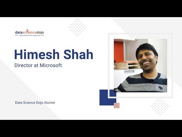 Himesh Shah on Why Data Science Dojo's Bootcamp Is the Perfect Choice for Him