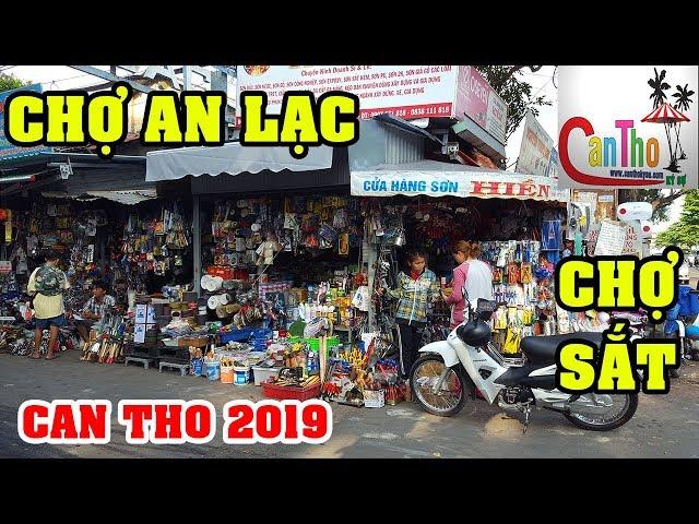 CHỢ SẮT AN LẠC CẦN THƠ | cần thơ ký sự