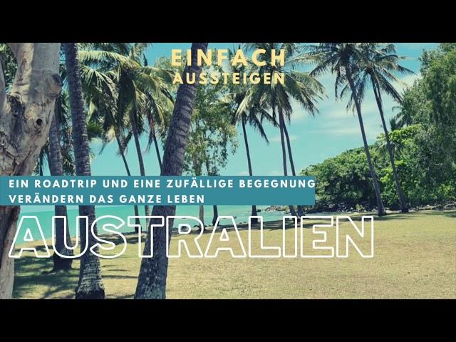 Auswandern nach Australien: Vom Roadtrip zu Unternehmer in Cairns – EINFACH AUSSTEIGEN