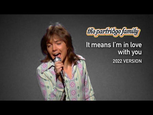 It Means I'm in Love (2022 Version) by The Partridge Family