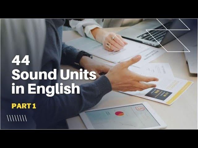 44 Sound Units in English Part 1