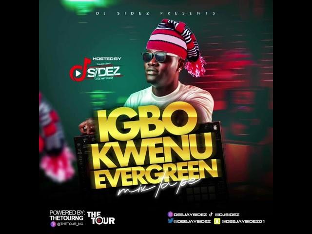 Dj Sidez _ Igbo Kwenu Evergreen Mixtape (IKEM)|| IG & TT @deejaysidez