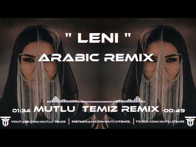 Mutlu Temiz - Leni (Arabic Remix) #tiktokremix