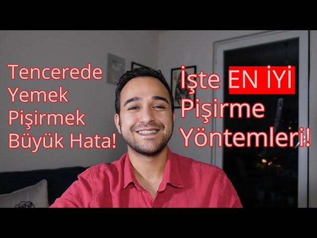 Tencerede Pişirmek Büyük Hata: İşte EN İYİ Pişirme Yöntemleri