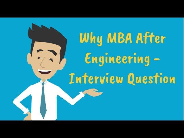 Why MBA After Engineering / BTech - 5 Tips to Answer Interview Question