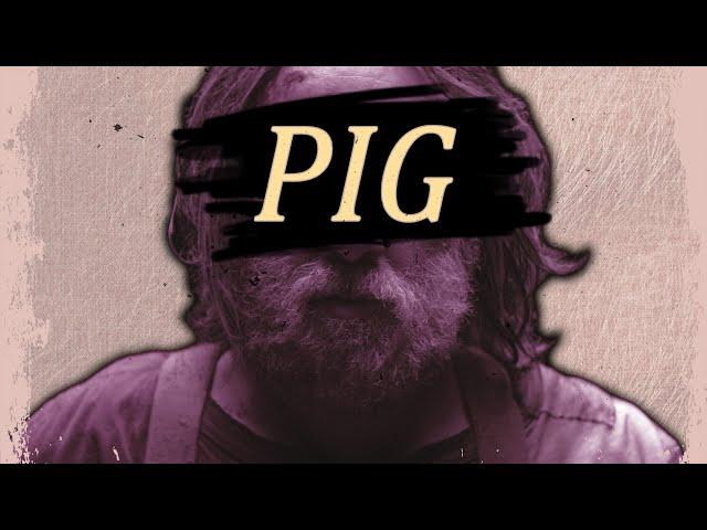 What Makes Pig (2021) A Masterpiece